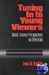  - Tuning In to Young Viewers - Social Science Perspectives on Television