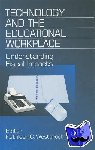  - Technology and the Educational Workplace - Understanding Fiscal Impacts 1997 AEFA Yearbook