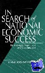 Kenworthy, Lane - In Search of National Economic Success - Balancing Competition and Cooperation