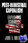 Nelson, Joel I. - Post-Industrial Capitalism - Exploring Economic Inequality in America