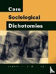  - Core Sociological Dichotomies