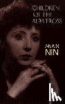 Nin, Anais - Children of the Albatross