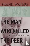 Waters, Frank - The Man Who Killed the Deer