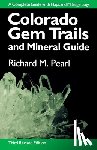 Pearl, Richard M. - Colorado Gem Trails and Mineral Guide