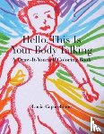 Capacchione, Lucia - Hello, This Is Your Body Talking