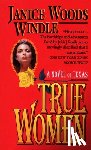 Windle, Janice Woods - True Women: A Novel of Texas