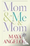 Angelou, Maya - Mom & Me & Mom