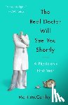 McCarthy, Matt - The Real Doctor Will See You Shortly