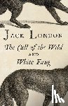 London, Jack - The Call of the Wild & White Fang