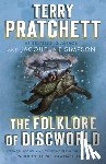 Pratchett, Terry - The Folklore of Discworld: Legends, Myths, and Customs from the Discworld with Helpful Hints from Planet Earth