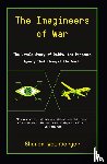 Weinberger, Sharon - Imagineers of War