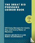 Weinstein, Bruce, Scarbrough, Mark - The Great Big Pressure Cooker Book
