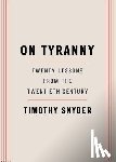 Snyder, Timothy - On Tyranny