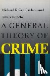 Gottfredson, Michael R., Hirschi, Travis - A General Theory of Crime
