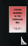 Brugger, Bill, Kelly, David - Chinese Marxism in the Post-Mao Era
