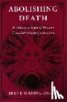Masing-Delic, Irene - Abolishing Death