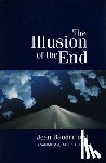 Jean Baudrillard - The Illusion of the End