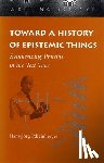 Rheinberger, Hans-Jorg - Toward a History of Epistemic Things