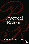 Bourdieu, Pierre - Practical Reason
