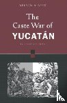 Reed, Nelson - The Caste War of Yucatan