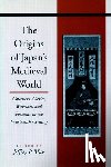  - The Origins of Japan's Medieval World