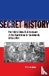 Cullather, Nick - Secret History, Second Edition
