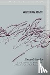Stiegler, Bernard - Acting Out