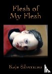 Silverman, Kaja - Flesh of My Flesh