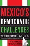  - Mexico's Democratic Challenges