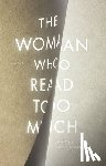 Nakhjavani, Bahiyyih - The Woman Who Read Too Much