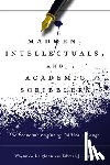 Lopez, Edward J., Leighton, Wayne A. - Madmen, Intellectuals, and Academic Scribblers