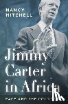Mitchell, Nancy - Jimmy Carter in Africa