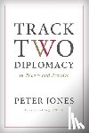 Jones, Peter - Track Two Diplomacy in Theory and Practice
