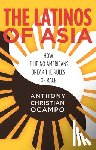 Ocampo, Anthony Christian - The Latinos of Asia