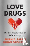 Earp, Brian D, Savulescu, Julian - Earp, B: LOVE DRUGS