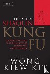 Kit, Wong Kiew - The Art of Shaolin Kung Fu