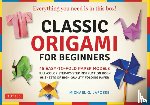 Lafosse, Michael G. - Classic Origami for Beginners Kit: 45 Easy-To-Fold Paper Models: Full-Color Instruction Book; 98 Sheets of Folding Paper: Everything You Need Is in Th