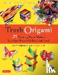 LaFosse, Michael G., Alexander, Richard L. - Trash Origami