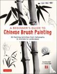 Self, Caroline, Self, Susan - A Beginner's Guide to Chinese Brush Painting