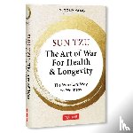 Yang, Y. Tony - Sun Tzu: The Art of War for Health & Longevity