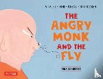 Schneider, Tina - The Angry Monk and the Fly