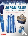 Tsujioka, Piggy, Rokkaku, Hisako, Seiwa - Japan Blue Indigo Dyeing Techniques