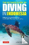 Wormald, Sarah Ann - The Ultimate Guide to Diving in Indonesia