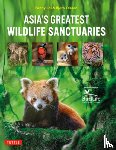 Lai, Fanny, Olesen, Bjorn, Li, Yong Ding - Asia's Greatest Wildlife Sanctuaries