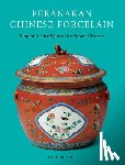 Ming-Yuet, Kee - Peranakan Chinese Porcelain: Vibrant Festive Ware of the Straits Chinese