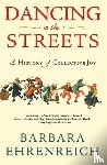 Ehrenreich, Barbara - Dancing in the Streets