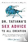 Judson, Olivia - Dr. Tatiana's Sex Advice to All Creation