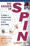 Larry Tye - The Father of Spin