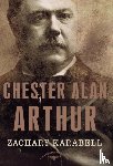 Karabell, Zachary - Chester Alan Arthur