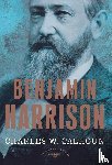 Calhoun, Charles W., Schlesinger, Arthur Meier Jr., Calhoun - Calhoun, C: Benjamin Harrison